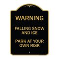 Signmission Falling Snow and Ice-Park Your Own Risk, Black & Gold Aluminum Sign, 18" H, BG-1824-24026 A-DES-BG-1824-24026